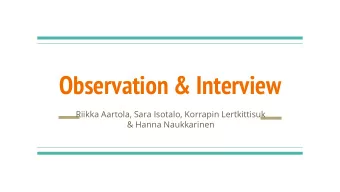 Observation &amp; Interview  Riikka Aartola, Sara Isotalo, Korrapin Lertkittisuk  &amp; Hanna