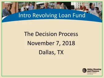 The Decision Process  November 7, 2018  Dallas, TX  The Decision Process  Keep in mind the