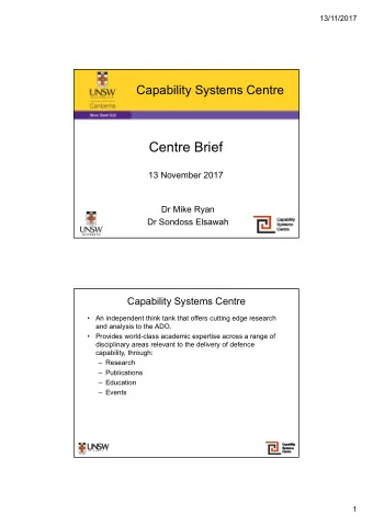 Centre Brief  13 November 2017  Dr Mike Ryan  Dr Sondoss Elsawah  Capability Systems Centre