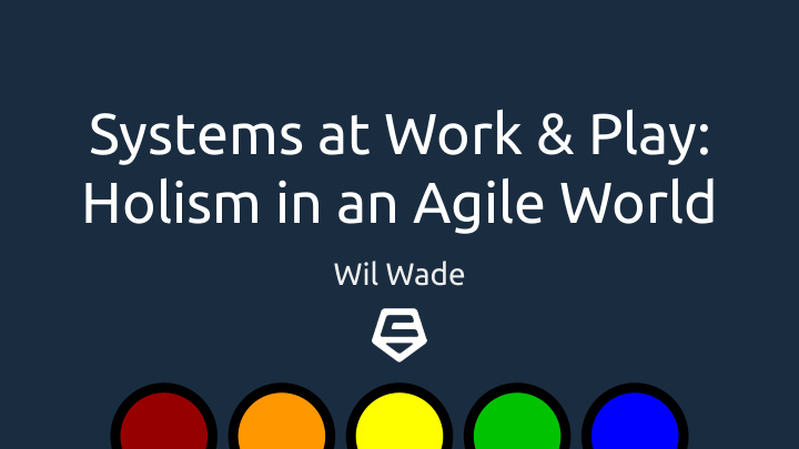 systems at work play holism in an agile world