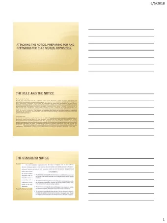 6/5/2018  ATTACKING THE NOTICE, PREPARING FOR AND  DEFENDING THE RULE 30(B)(6) DEPOSITION  THE RULE