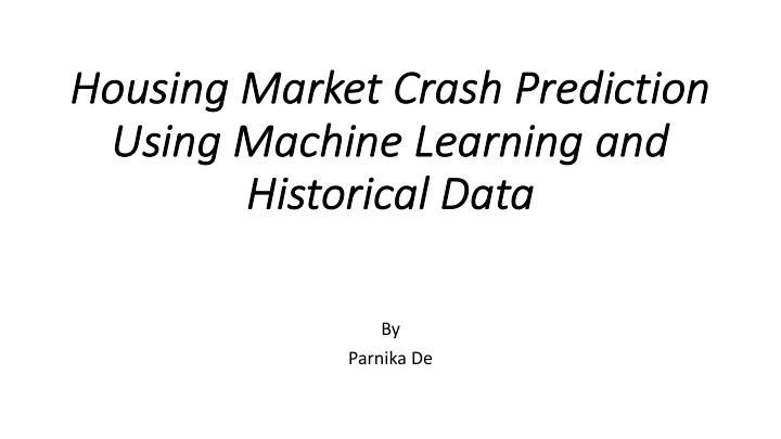 housing market cr crash prediction us usin ing machin ine