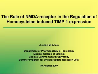 The Role of NMDA-receptor in the Regulation of  Homocysteine-induced TIMP-1 expression  Justine M.