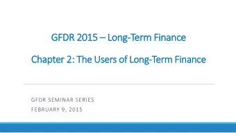 GFDR 2015  2015  Long-Te  Term Finance  Chapte  pter 2 2: The  he Use  sers o  s of Lo