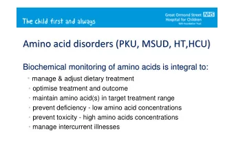 Amino acid disorders (PKU, MSUD, HT,HCU)  Amino acid disorders (PKU, MSUD, HT,HCU)  Biochemical