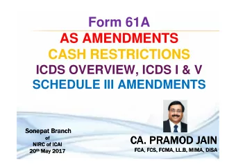 Form 61A  AS AMENDMENTS  CASH RESTRICTIONS  ICDS OVERVIEW, ICDS I &amp; V  SCHEDULE III AMENDMENTS