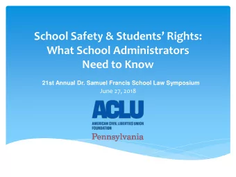 School Safety &amp; Students Rights:  What School Administrators  Need to Know  21st Annual Dr.