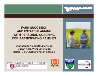 FARM SUCCESION  AND ESTATE PLANNING  WITH PERSONAL COACHING  FOR PARTICIPATING FAMILIES  Diana