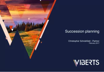 Succession planning  Christopher Scholefield - Partner  February 2017  Succession planning Basic