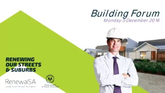 Building Forum  Monday 5 December 2016  Welcome  Mark Devine, General Manager, Project  Delivery