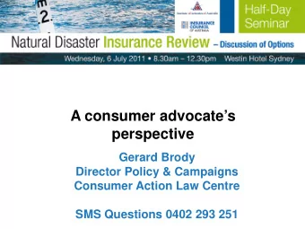 A consumer advocates  perspective  Gerard Brody  Director Policy &amp; Campaigns  Consumer