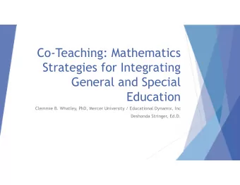 Co-Teaching: Mathematics  Strategies for Integrating  General and Special  Education  Clemmie B.