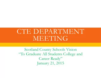 CTE DEPARTMENT  MEETING  Scotland County Schools Vision  To Graduate All Students College and