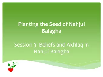 Nahjul Balagha  Reminder  Just like how a seed needs the right  elements to grow, the seed of