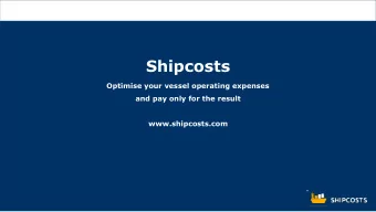Shipcosts  Optimise your vessel operating expenses  and pay only for the result  www.shipcosts.com