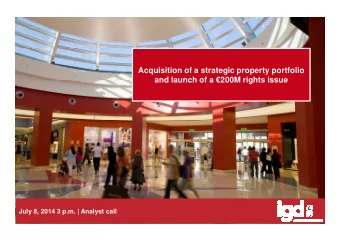 Acquisiti  ition of a strategic property portfolio  and l  and l  d launch of a 200M rights