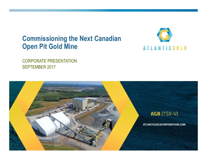 commissioning the next canadian open pit gold mine