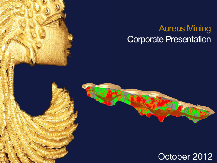 aureus mining corporate presentation october 2012