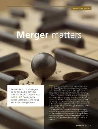 Merger matters  T  he superannuation industry is experiencing a range  of regulatory and commercial