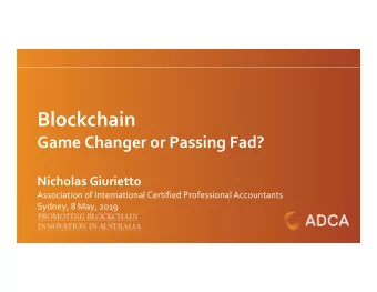 Blockchain Game Changer or Passing Fad? Nicholas Giurietto Association of International Certified