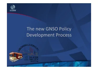 The  new  GNSO  Policy    Development  Process    Objective  The PDP-WT is