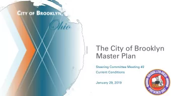 The City of Brooklyn  Master Plan  Steering Committee Meeting #2  Current Conditions  January 29,