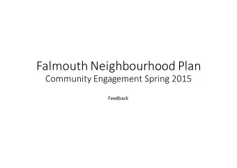 Falmouth Neighbourhood Plan  Community Engagement Spring 2015  Feedback  Survey open during
