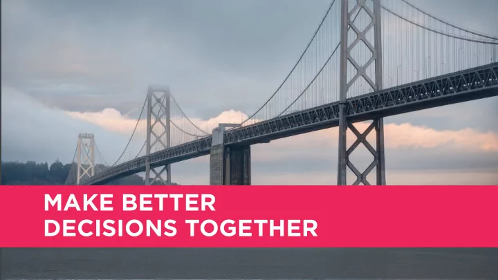 make better decisions together jake zukowski interaction