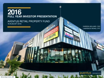 2016  FULL YEAR INVESTOR PRESENTATION  AVENTUS RETAIL PROPERTY FUND  18 AUGUST 2016  DARREN