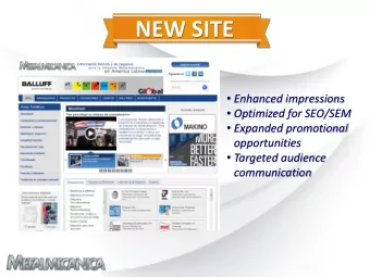 NEW SITE  Enhanced impressions  Optimized for SEO/SEM  Expanded promotional  opportunities