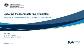 Updating the Manufacturing Principles  Adoption of updates to the PIC/S Guide to GMP PE009  Matt