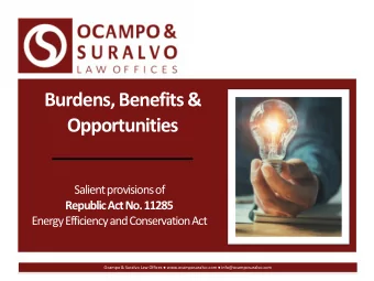Burdens, Benefits &amp;  Opportunities  Salient provisions of  Republic Act No. 11285  Energy