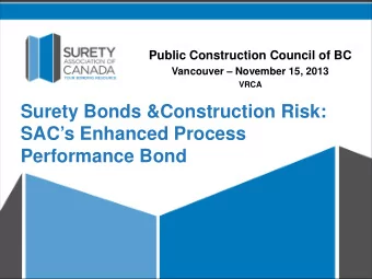 Surety Bonds &amp;Construction Risk:  SACs Enhanced Process  Performance Bond  The Surety