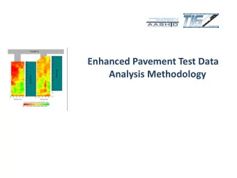 Enhanced Pavement Test Data Analysis Methodology BACKGROUND  Conventional Destructive Testing