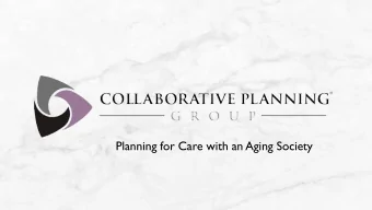 Planning for Care with an Aging Society  Managing the Impact of Long-Term Care needs  and Expense