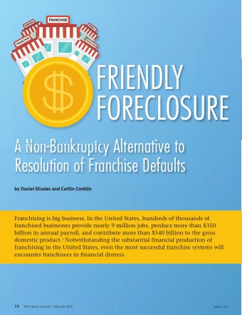 FRIENDLY  FORECLOSURE  A Non-Bankruptcy Alternative to  Resolution of Franchise Defaults  by Daniel
