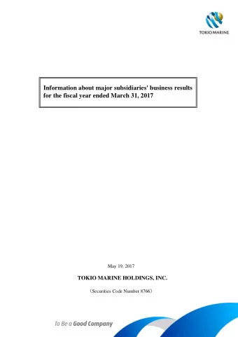Information about major subsidiaries' business results  for the fiscal year ended March 31, 2017