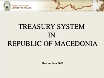 IN  REPUBLIC OF MACEDONIA Moscow, June 2012  CONTENT  Treasury Department functions