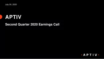 APTIV  Second Quarter 2020 Earnings Call  Forward Looking Statements This presentation, as well as