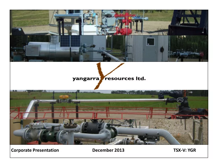 corporate presentation december 2013 tsx v ygr statements