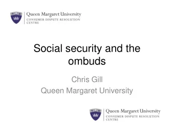 ombuds  Chris Gill  Queen Margaret University  Social security and the ombuds  The Scottish Welfare