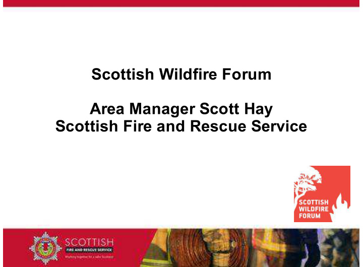 scottish wildfire forum area manager scott hay scottish