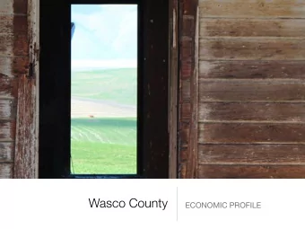 Wasco County  ECONOMIC PROFILE  Wasco County Today  Our traditional economy in Wasco County