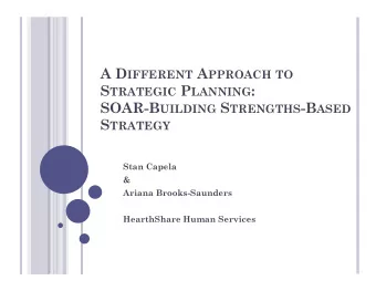 S TRATEGIC P LANNING : SOAR-B UILDING S TRENGTHS -B ASED S TRATEGY  Stan Capela  &amp;  Ariana