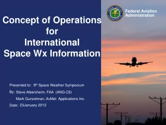 Federal Aviation  Administration  Concept of Operations  for  International  Space Wx Information 9