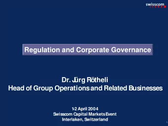 Regulation and Corporate Governance  Dr. J  rg Rtheli  Head of Group Operations and Related