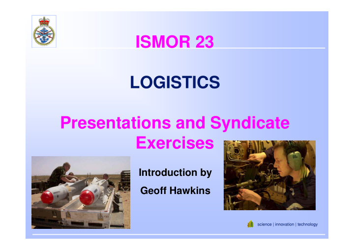 ismor 23 logistics presentations and syndicate exercises