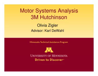 Motor Systems Analysis  3M Hutchinson  Olivia Zigler  Advisor: Karl DeWahl  Company Overview