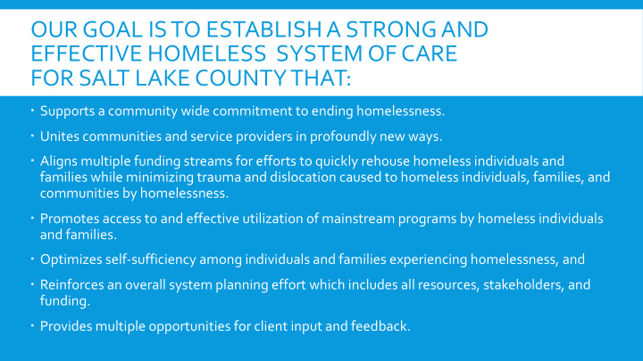 our goal is to establish a strong and effective homeless