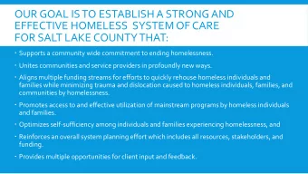 OUR GOAL IS TO ESTABLISH A STRONG AND  EFFECTIVE HOMELESS  SYSTEM OF CARE  FOR SALT LAKE COUNTY